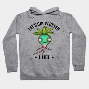 Let's Grow Green Life Hoodie